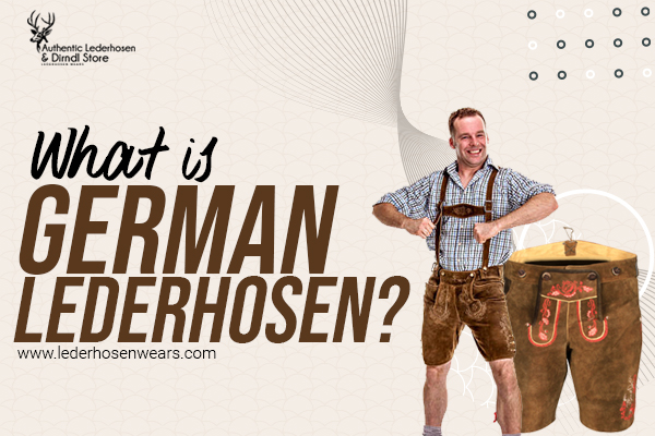 What is German Lederhosen?