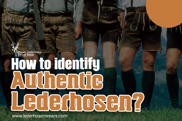 How to identify Authentic Lederhosen?