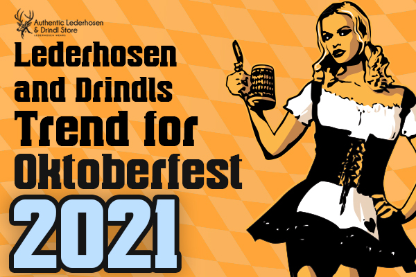 LEDERHOSEN AND DIRNDLS TREND FOR OKTOBERFEST 2021