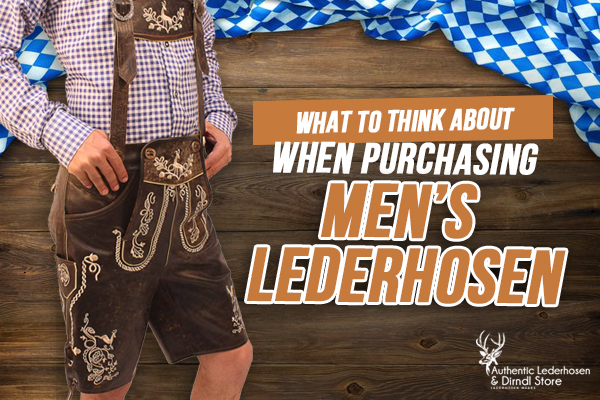 What to think about when purchasing Men's Lederhosen